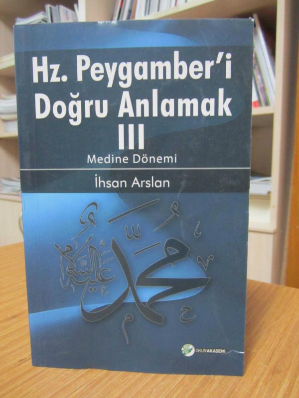 Hz. Peygamber'i Doğru Anlamak 3 Medine Dönemi