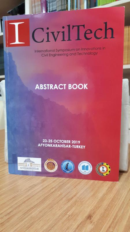 I Civiltech 2019 - 1st International Symposium on Innovations in Civil Engineering and Technology Abstract Book (October 23-25, 2019 - Afyonkarahisar)