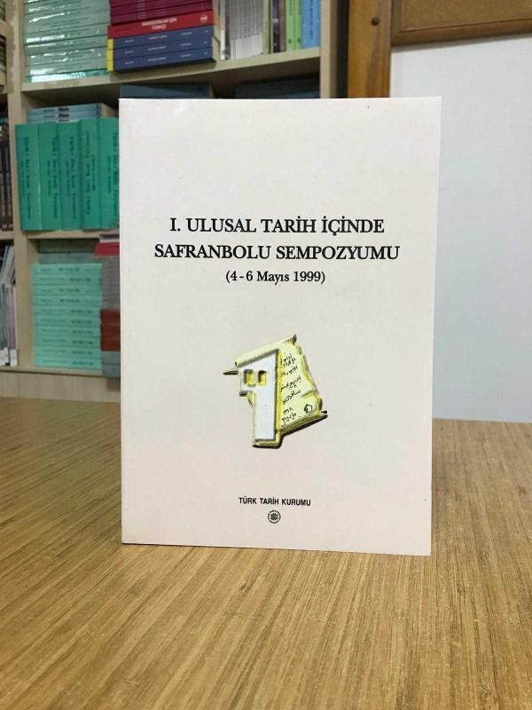 I. Ulusal Tarih İçinde Safranbolu Sempozyumu (4-6 Mayıs 1999)