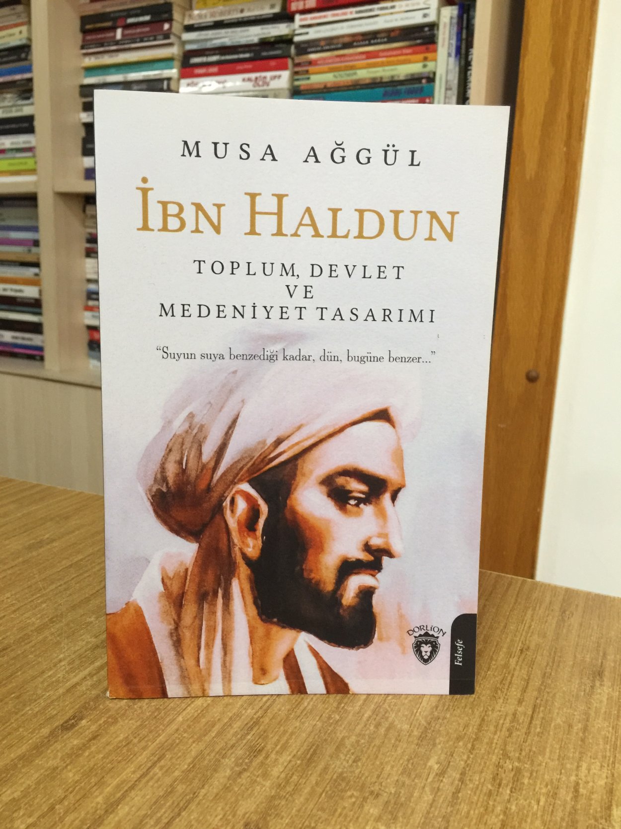 İbn Haldun Toplum Devlet ve Medeniyet Tasarımı - Musa Ağgül