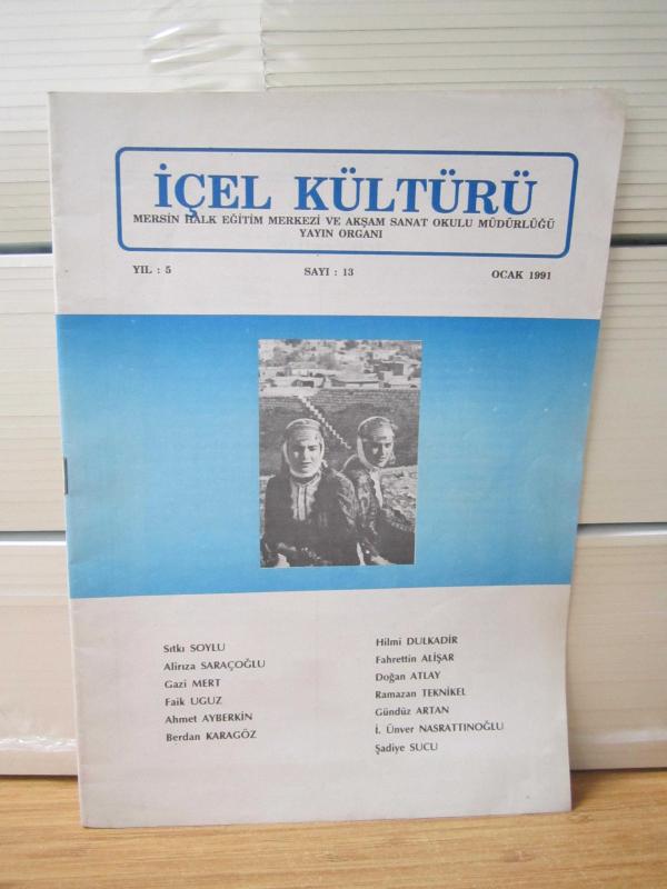 İÇEL KÜLTÜRÜ Mersin Halk Eğitim Merkezi ve Akşam Sanat Okulu Müdürlüğü - Yıl 5 Sayı 13 - Ocak 1991