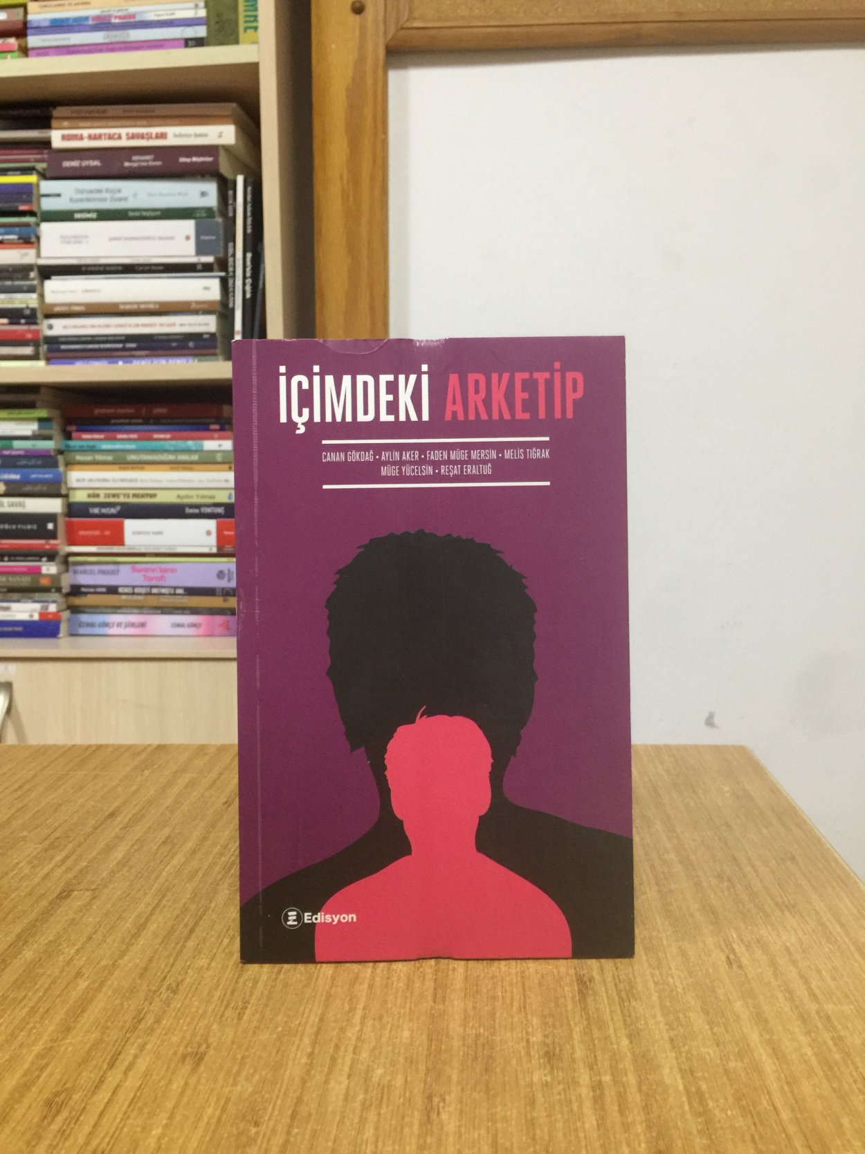 İçimdeki Arketip - Canan Gökdağ & Aylin Aker & Faden Müge Mersin & Melis Tığrak & Müge Yücelsin & Reşat Eraltuğ