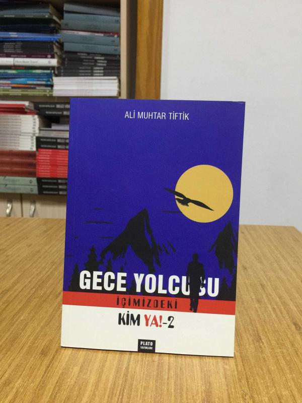 İçimizdeki Kim Ya! 2. Cilt Gece Yolcusu - Ali Muhtar Tiftik