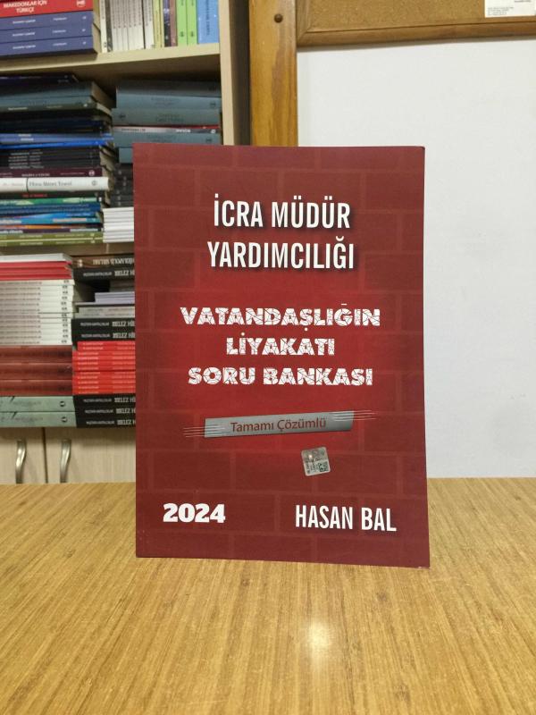 İcra Müdür Yardımcılığı Vatandaşlığın Liyakatı Soru Bankası - Hasan Bal