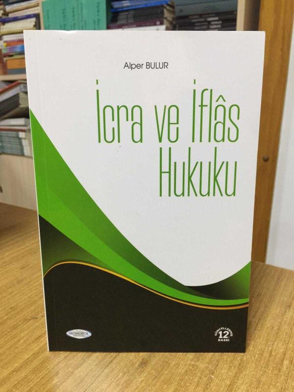 İcra ve İflas Hukuku - Alper Bulur (12.Baskı)