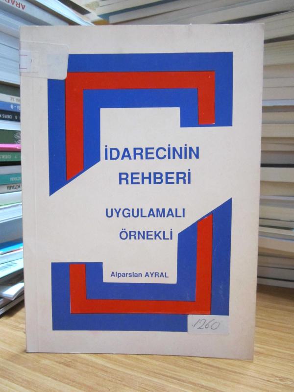 İdarecinin Rehberi Uygulamalı Örnekli - Alparslan Ayral