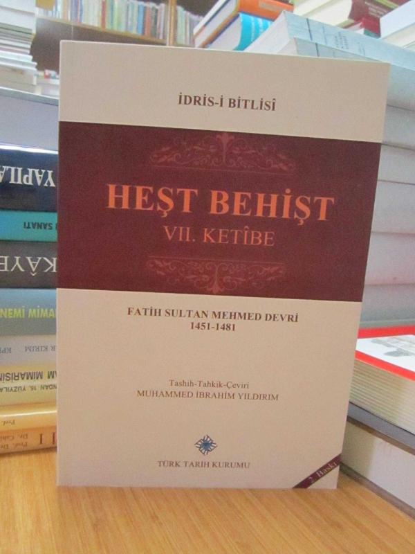 İdris-i Bitlisi Heşt Behişt VII.Ketibe (Fatih Sultan Mehmed Devri 1451-1481)