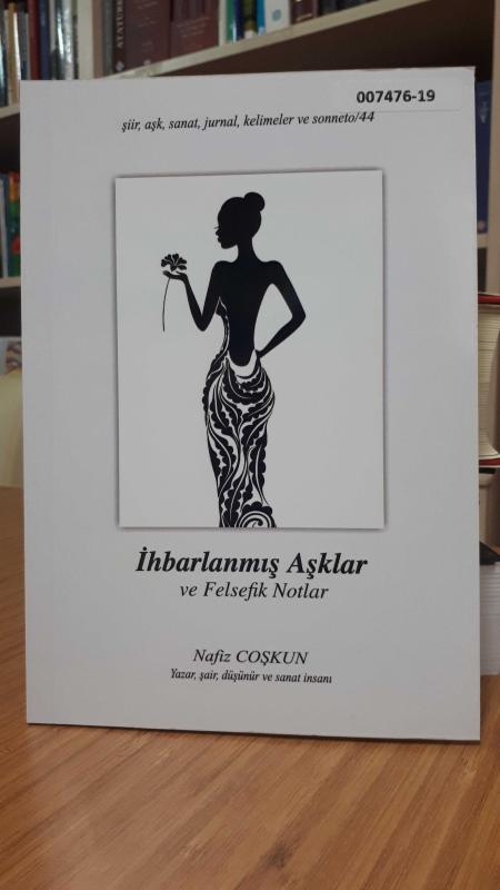 İhbarlanmış Aşklar ve Felsefik Notlar