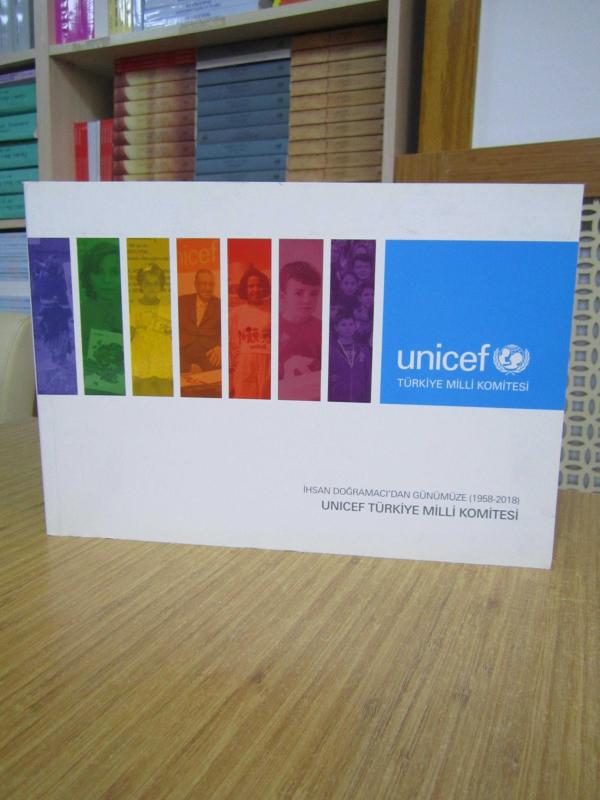 İhsan Doğramacı'dan Günümüze (1958-2018) UNICEF Türkiye Milli Komitesi Özet Faaliyet Arşivi