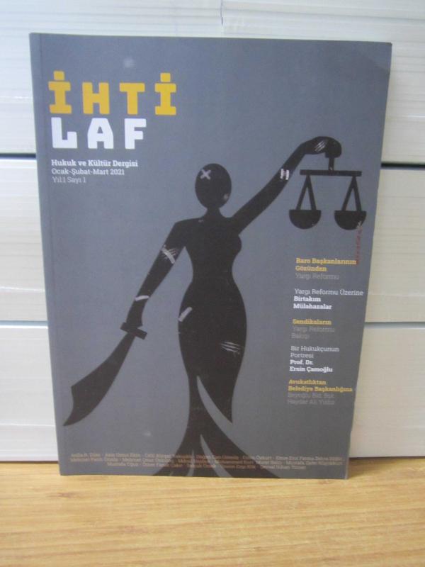 İHTİLAF Hukuk ve Kültür Dergisi - Yıl 1 Sayı 1 - Ocak Şubat Mart 2021