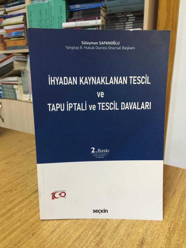 İhyadan Kaynaklanan Tescil ve Tapu İptali ve Tescil Davaları (2.Baskı)