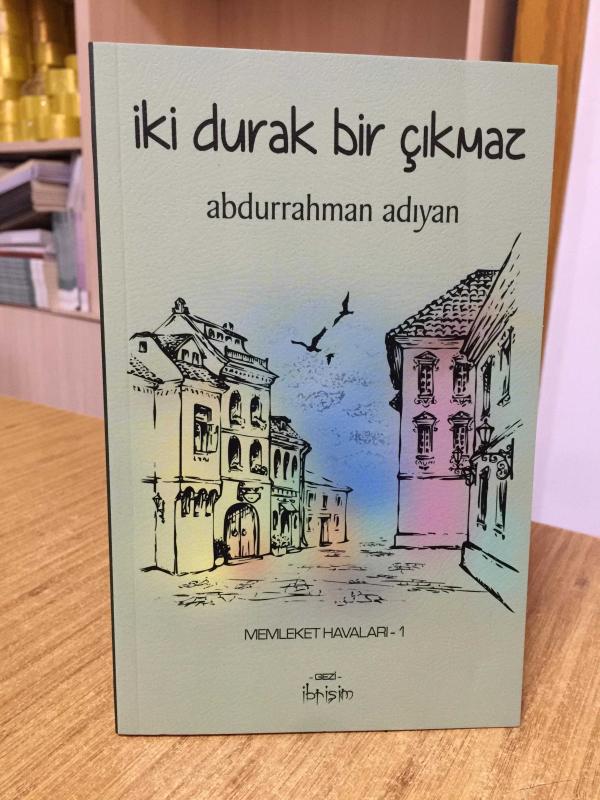 İki Durak Bir Çıkmaz - Abdurrahman Adıyan / Memleket Havaları 1