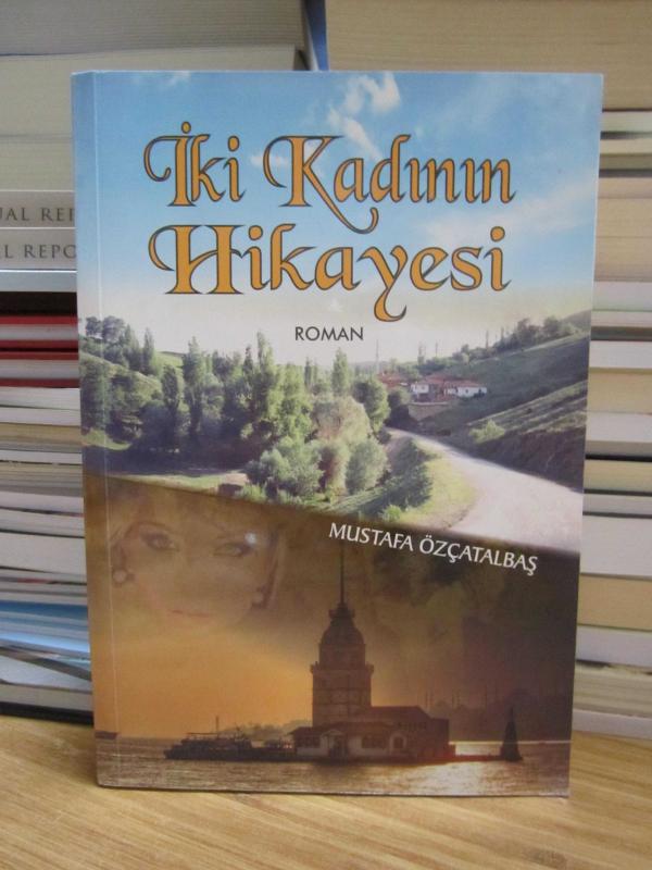 İki Kadının Hikayesi - Mustafa Özçatalbaş