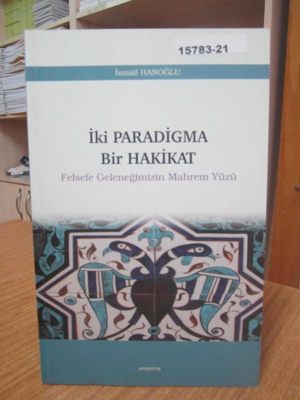İki Paradigma Bir Hakikat Felsefe Geleneğimizin Mahrem Yüzü - İsmail Hanoğlu