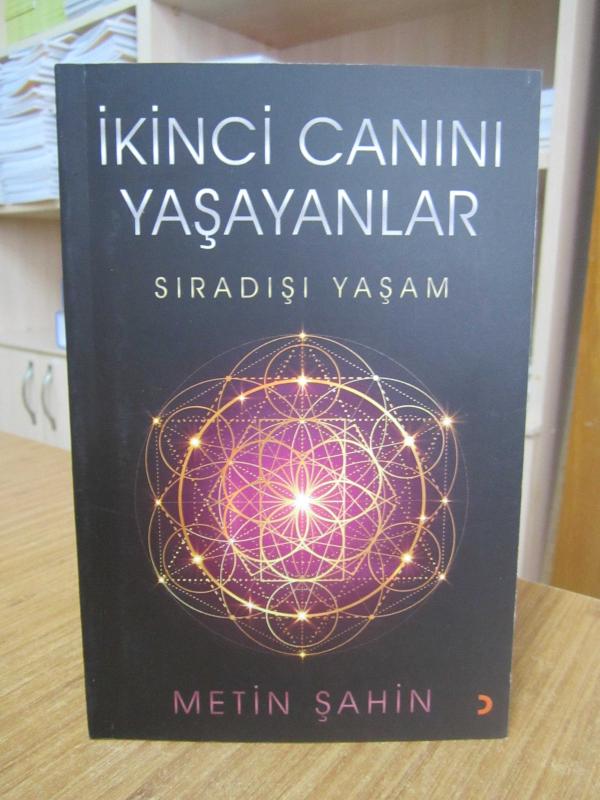 İkinci Canını Yaşayanlar Sıradışı Yaşam - Metin Şahin
