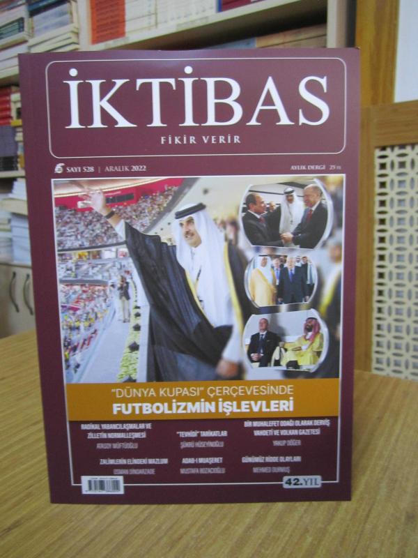 İktibas Dergisi - Sayı 528 - Aralık 2022 [ Dünya Kupası Çerçevesinde Futbolizmin İşlevleri ]