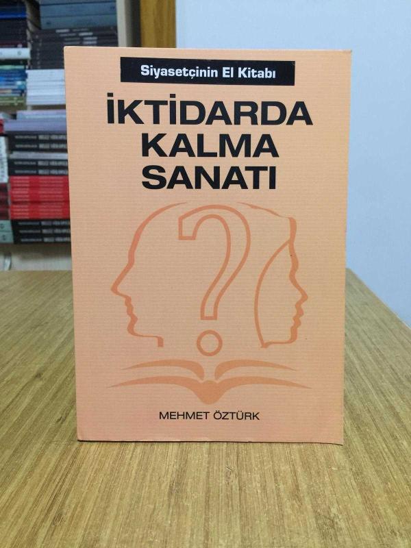 İktidarda Kalma Sanatı - Mehmet Öztürk