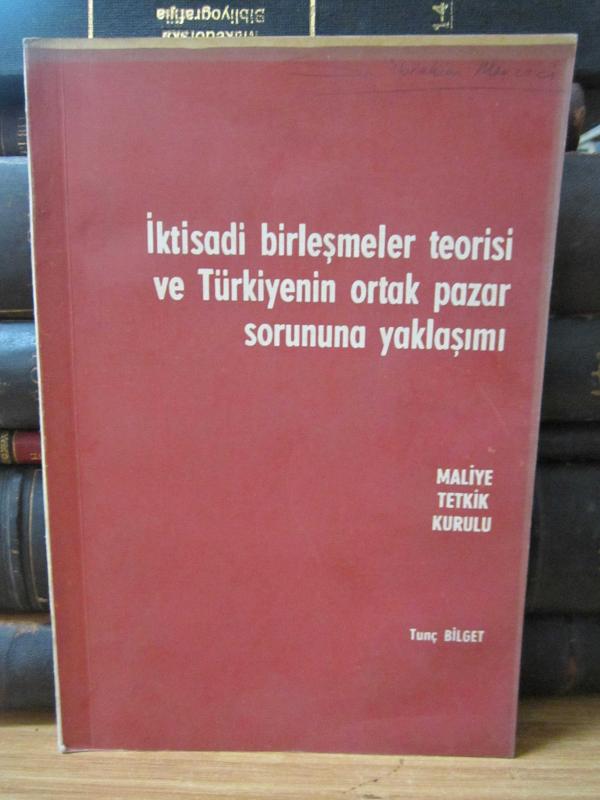 İktisadi Birleşmeler Teorisi ve Türiyenin Ortak Pazar Sorununa Yaklaşımı