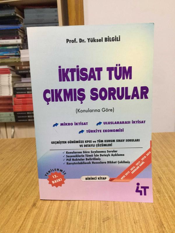 İKTİSAT TÜM ÇIKMIŞ SORULAR Birinci Kitap (13.Baskı) 4T Yayınları
