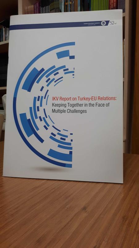 IKV Report on Turkey-EU Relations: Keeping Together in the Face of Multiple Challanges