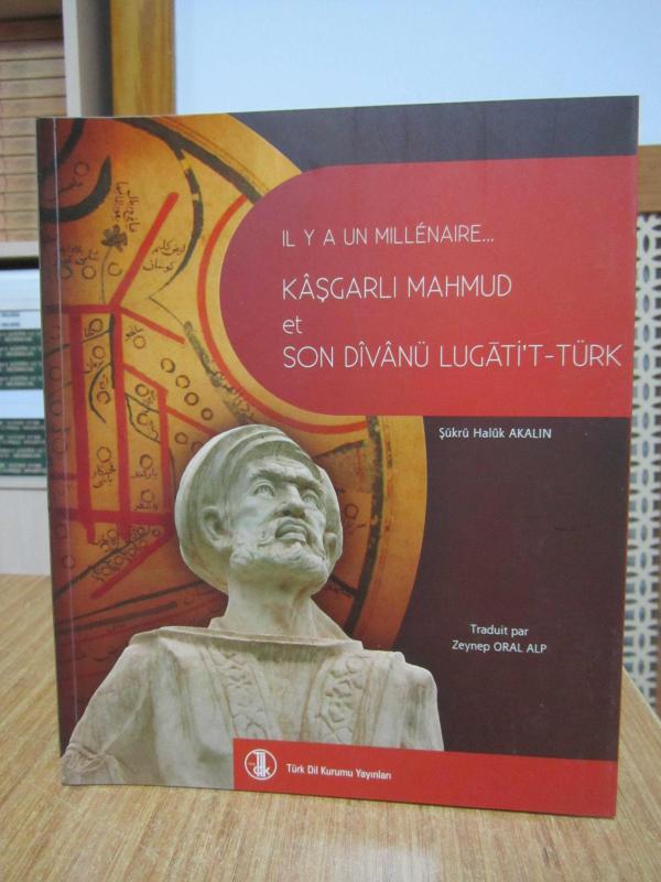 Il Y A Un Millenaire - Kaşgarlı Mahmud et Son Divanü Lügati't-Türk