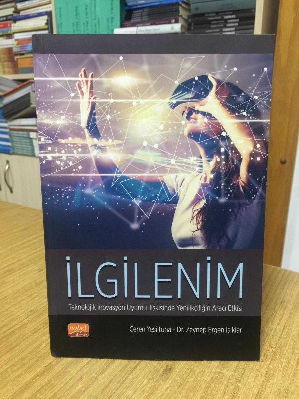 İLGİLENİM Teknolojik İnovasyon Uyumu İlişkisinde Yenilikçiliğin Aracı Etkisi