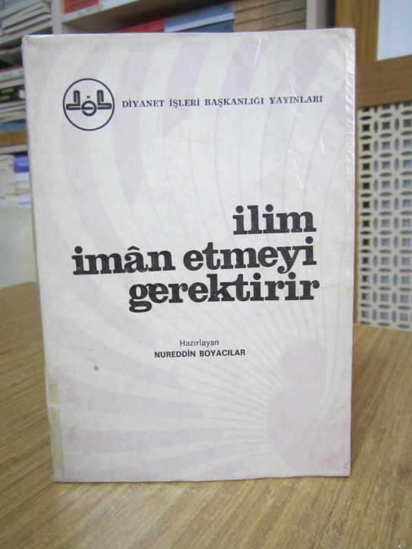 İlim İman Etmeyi Gerektirir - Nureddin Boyacıları