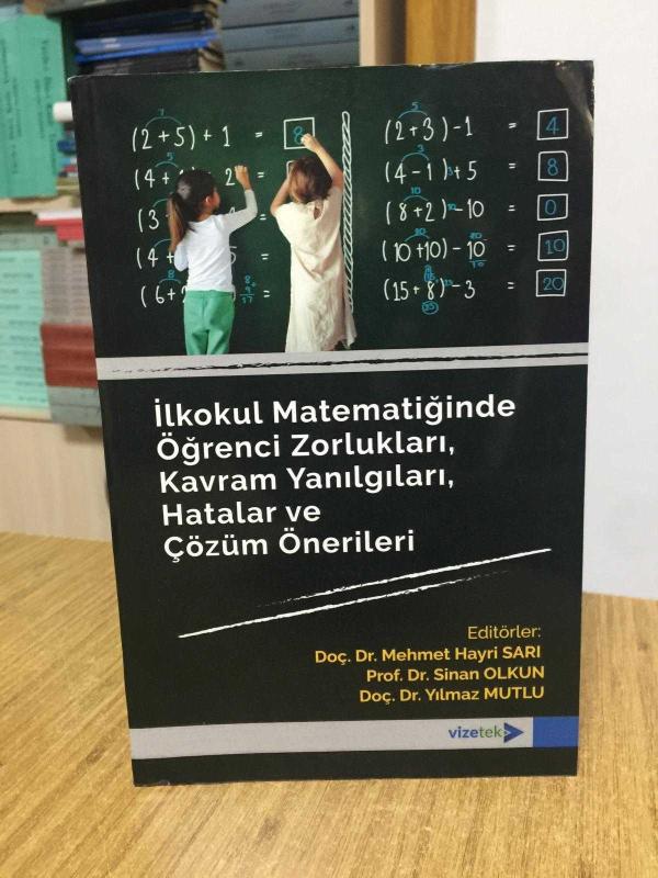İlkokul Matematiğinde Öğrenci Zorlukları Kavram Yanılgıları Hatalar ve Çözüm Önerileri