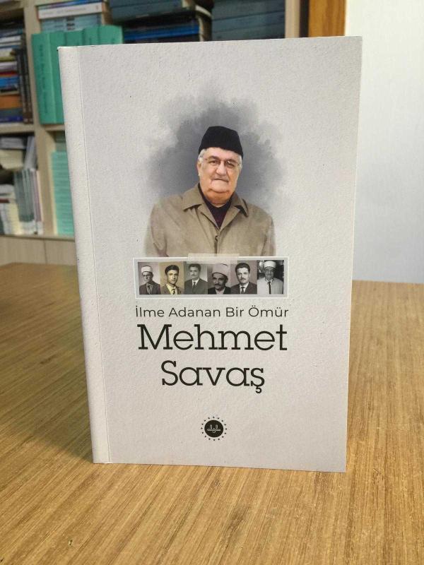 İlme Adanan Bir Ömür Mehmet Savaş