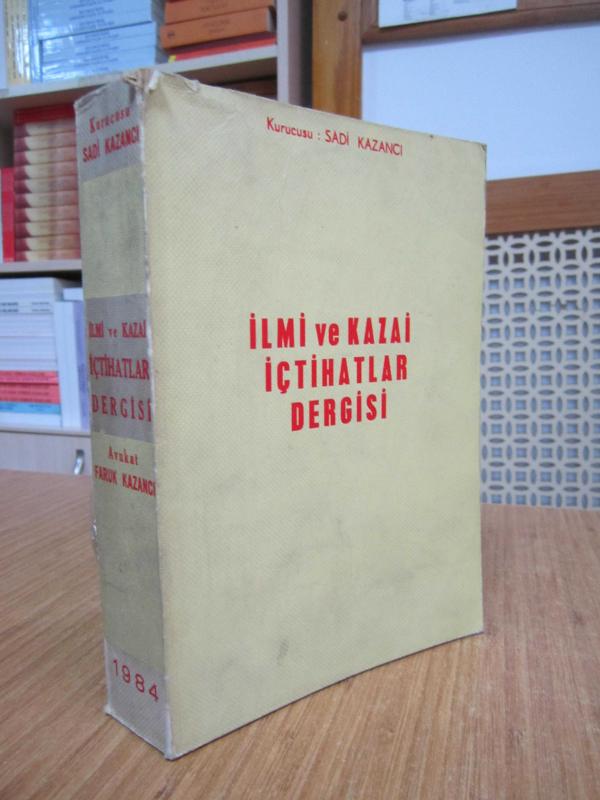 İlmi ve Kazai İçtihatlar Dergisi - 1984 Yılı 24. Cilt Sayı 277-288 [TEK KİTAP] Kurucusu: Sadi Kazancı