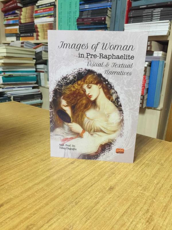 Images of Woman in Pre-Raphaelite Visual and Textual Narratives