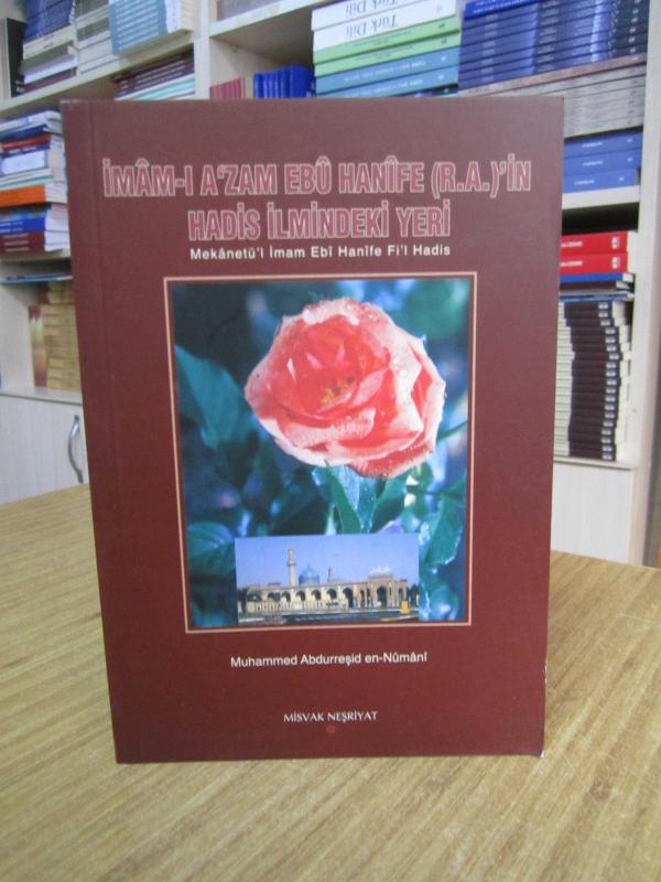 İmam-ı A'zam Ebu Hanife (R.A.)'in Hadis İlmindeki Yeri: Mekanetü'l İmam Ebi Hanife Fi'l Hadis