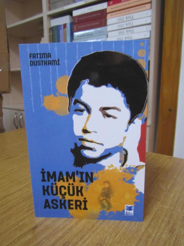 İmam'ın Küçük Askeri - Fatıma Dustkami