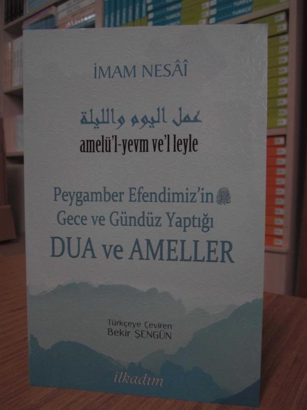 İmam Nesai - Amelü'l-yevm ve'l leyle - Peygamber Efendimiz'in Gece ve Gündüz Yaptığı Dua ve Ameller