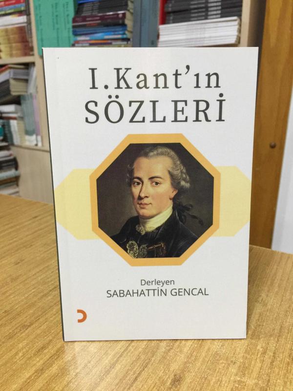 Immanuel Kant'ın Sözleri - Derleyen: Sabahattin Gencel