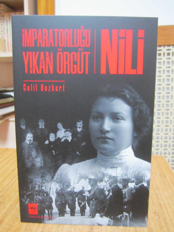 İmparatorluğu Yıkan Örgüt NİLİ - Celil Bozkurt