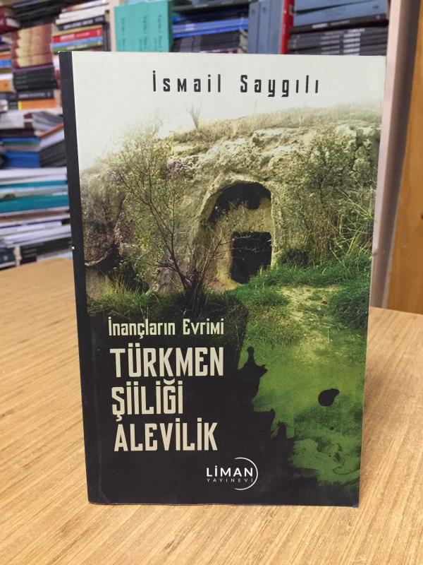 İnançların Evrimi Türkmen Şiiliği Alevilik - İsmail Saygılı