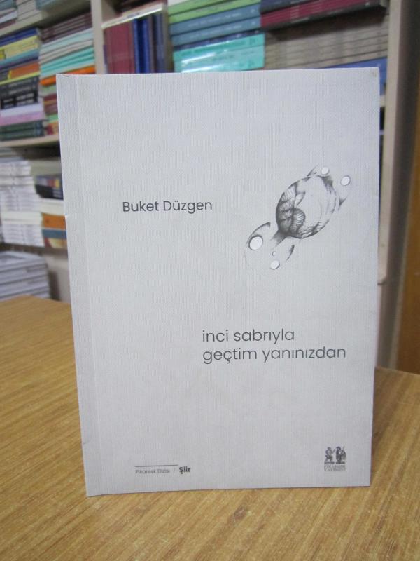 İnci Sabrıyla Geçtim Yanınızdan - Buket Düzgen