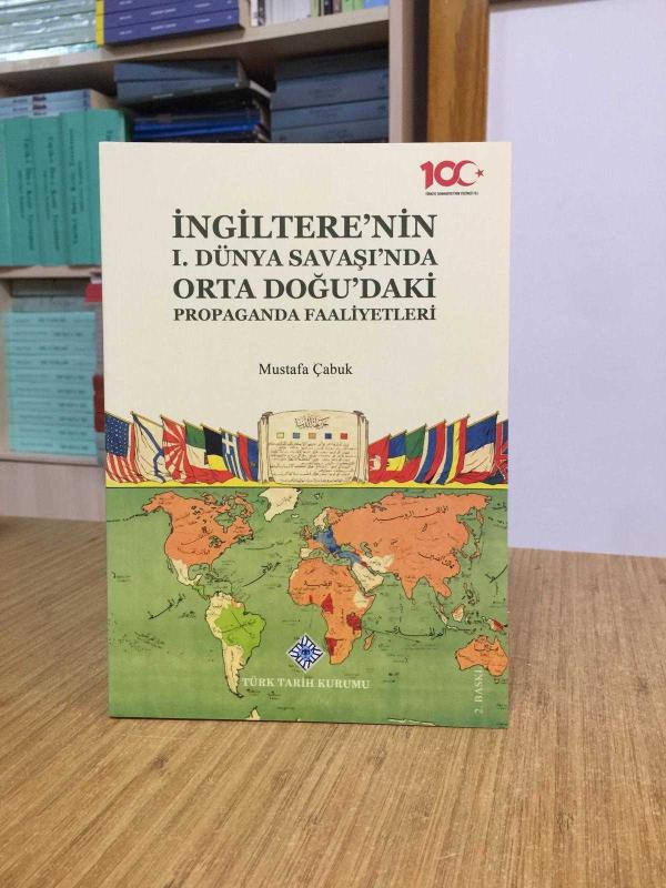 İngiltere'nin I. Dünya Savaşı'nda Orta Doğu'daki Propaganda Faaliyetleri - Mustafa Çabuk [2.Baskı]