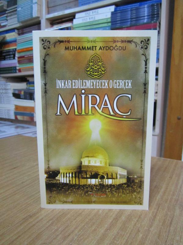 İnkar Edilemeyecek O Gerçek MİRAÇ - Muhammet Aydoğdu