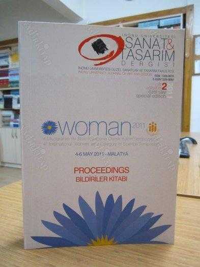 İnönü Üniversitesi Sanat & Tasarım Dergisi - Cilt 2 - Özel Sayı - 2011 4.Uluslararası Bir Bilim Kategorisi Olarak Kadın Sempozyumu Bildiriler Kitabı