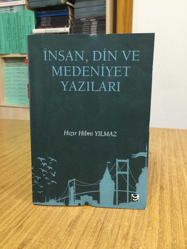 İnsan Din ve Medeniyet Yazıları - Hızır Hilmi Yılmaz