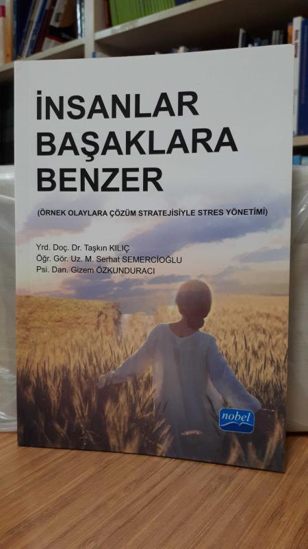 İnsanlar Başaklara Benzer (Örnek Olaylara Çözüm Stratejisiyle Stres Yönetimi)