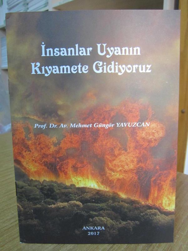 İnsanlar Uyanın Kıyamete Gidiyoruz - Prof. Dr. Av. Mehmet Güngör Yavuzcan