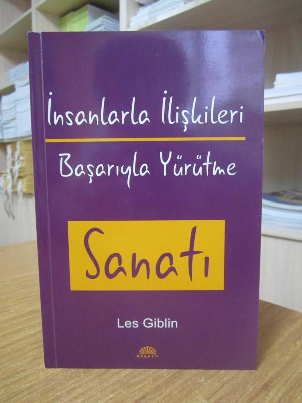 İnsanlarla İlişkileri Başarıyla Yürütme Sanatı - Les Giblin ( Özgün Adı: The Art of Dealing With People )
