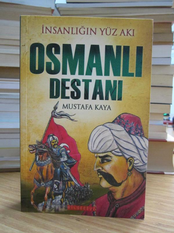 İnsanlığın Yüz Akı Osmanlı Destanı - Mustafa Kaya Akozan [İmzalı]