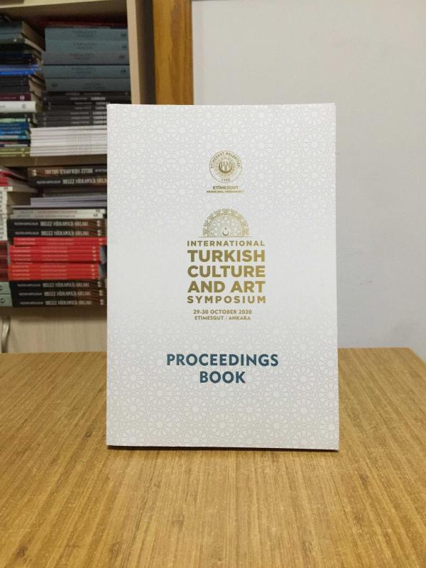 International Turkish Culture and Art Symposium (29-30 October 2020 - Ankara) PROCEEDINGS BOOK