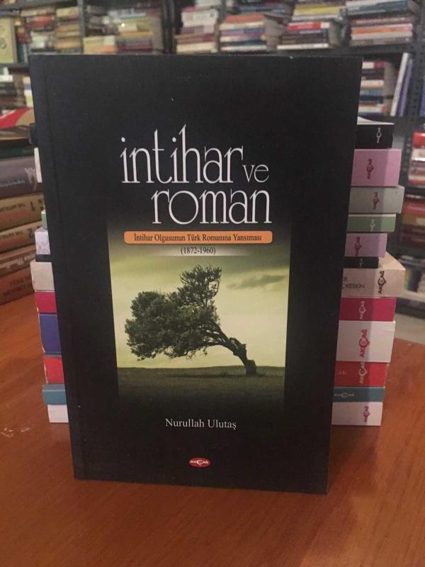 İntihar ve Roman İntihar Olgusunun Türk Romanına Yansıması