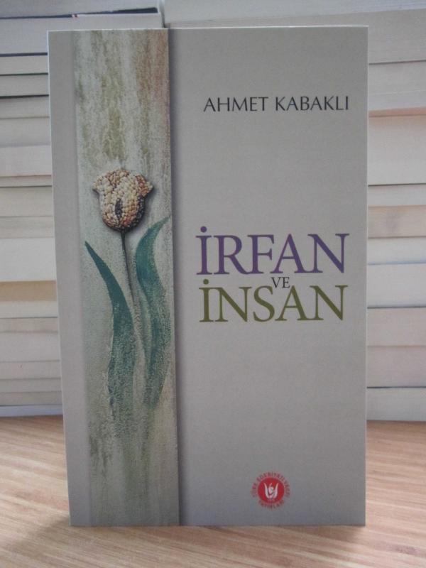 İrfan ve İnsan - Ahmet Kabaklı