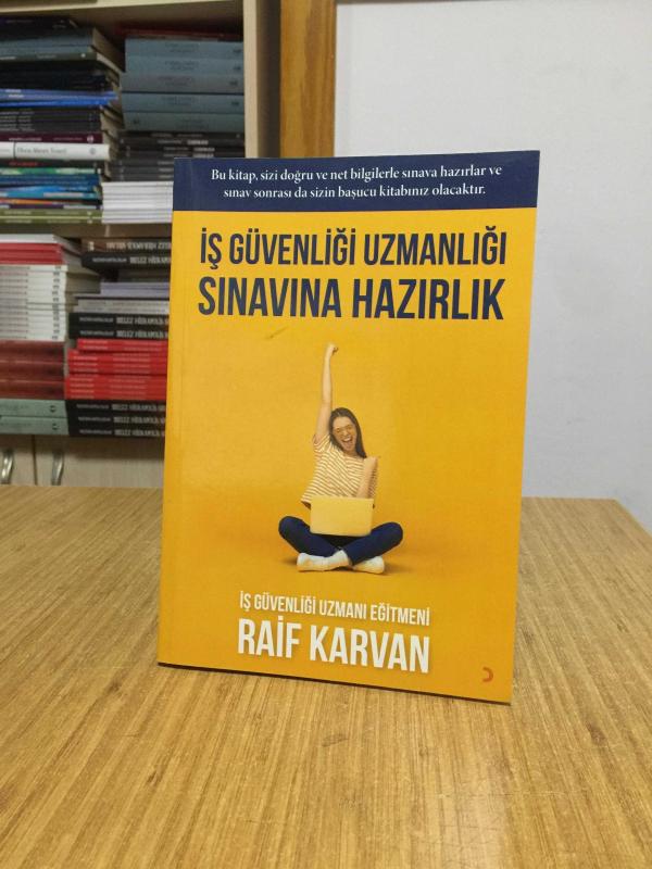 İş Güvenliği Uzmanlığı Sınavına Hazırlık - Raif Karvan